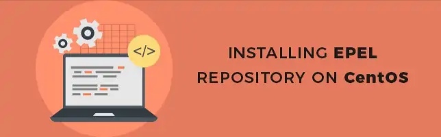How To Install EPEL Repository On CentOS 7/6/5?